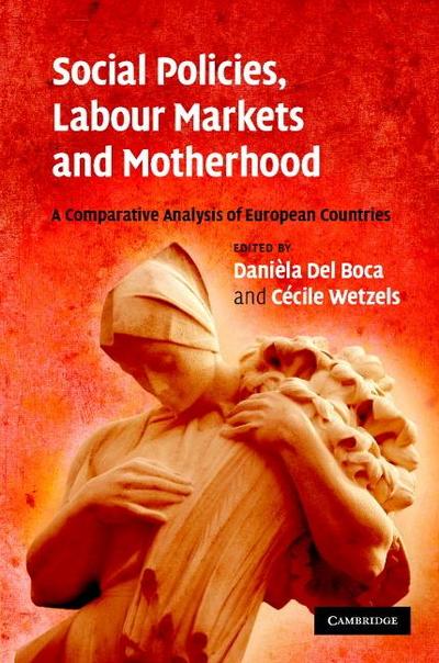 Social Policies, Labour Markets and Motherhood