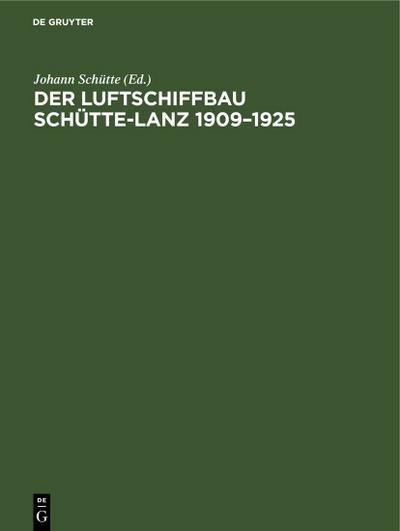 Der Luftschiffbau Schütte-Lanz 1909-1925