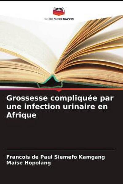 Grossesse compliquée par une infection urinaire en Afrique