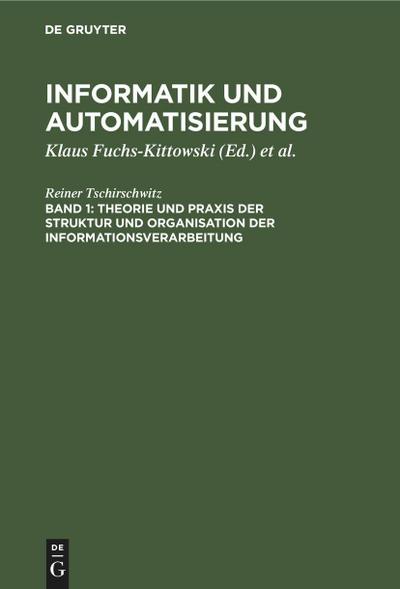 Theorie und Praxis der Struktur und Organisation der Informationsverarbeitung