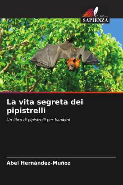 La vita segreta dei pipistrelli