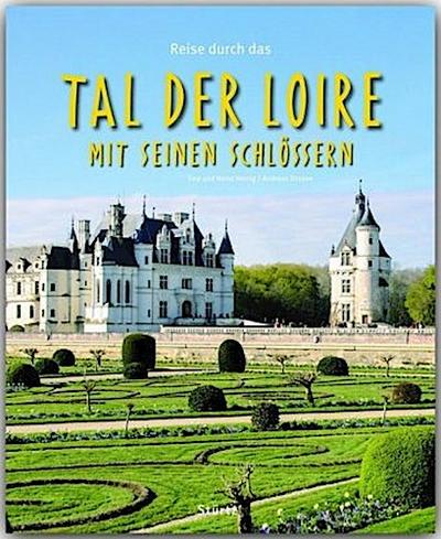 Reise durch das Tal der Loire mit seinen Schlössern