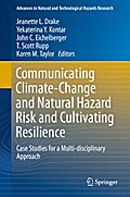 Communicating Climate-Change and Natural Hazard Risk and Cultivating Resilience