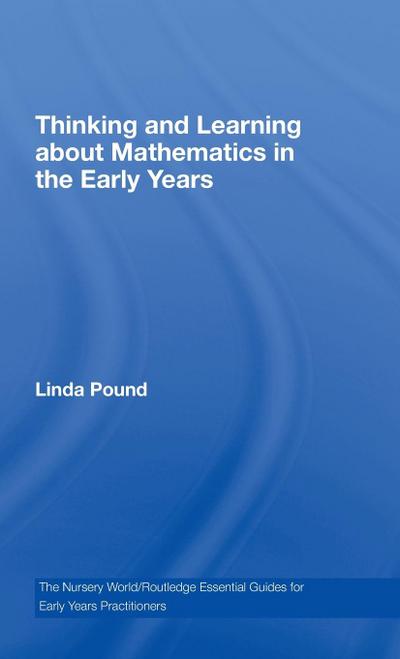 Thinking and Learning About Mathematics in the Early Years
