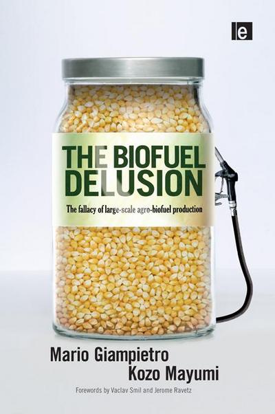 The Biofuel Delusion
