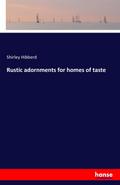 Rustic adornments for homes of taste