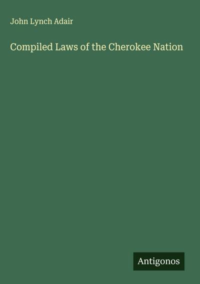 Compiled Laws of the Cherokee Nation