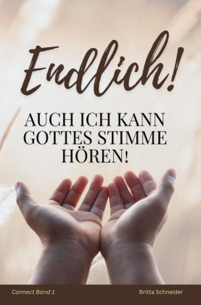 Endlich! Auch ich kann Gottes Stimme hören!