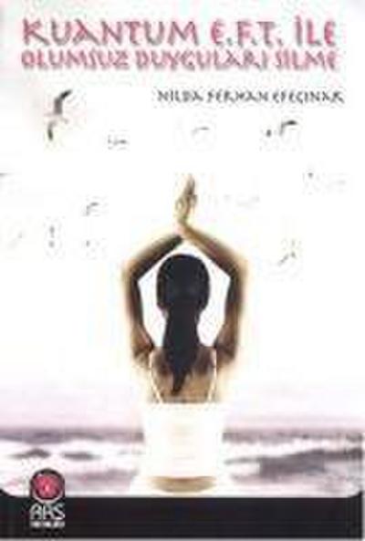 Ferhan Efecinar, N: Kuantum E.F.T. Ile Olumsuz Duygulari Sil