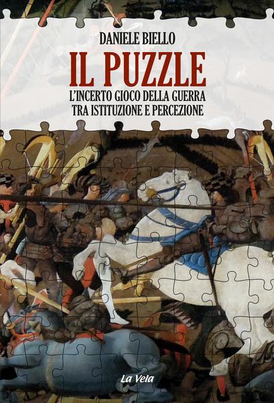 Biello, D: Puzzle. L’incerto gioco della guerra tra istituzi