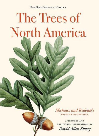 The Trees of North America: Michaux and Redouté’s American Masterpiece