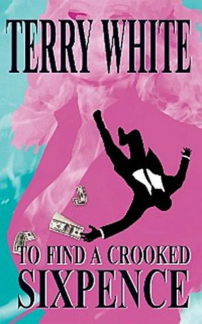 To Find A Crooked Sixpence
