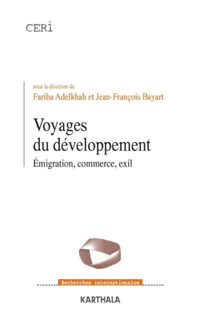 Voyages du développement - Emigration, commerce, exil