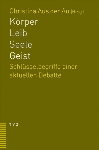 Körper, Leib, Seele, Geist