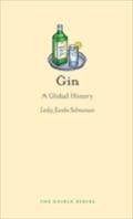 Gin: A Global History Lesley Jacobs Solmonson Author