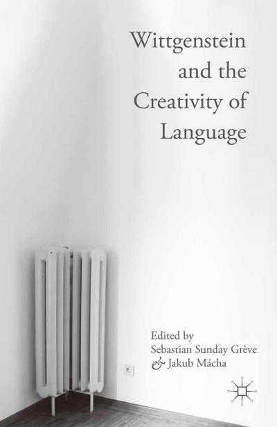 Wittgenstein and the Creativity of Language