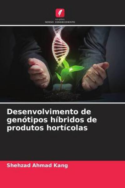 Desenvolvimento de genótipos híbridos de produtos hortícolas