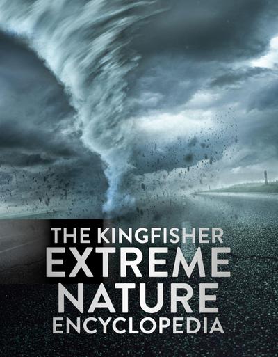 The Kingfisher Extreme Nature Encyclopedia