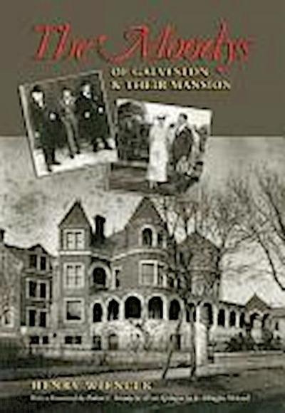 The Moodys of Galveston and Their Mansion: Volume 13