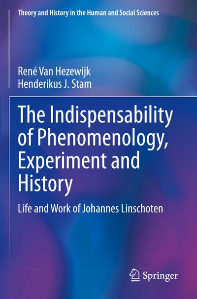 The Indispensability of Phenomenology, Experiment and History