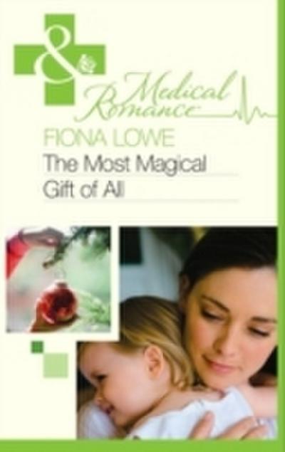 Most Magical Gift of All (Mills & Boon Medical)