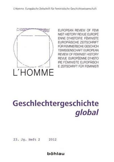 L’ Homme, Europäische Zeitschrift für Feministische Geschichtswissenschaft Geschlechtergeschichte global