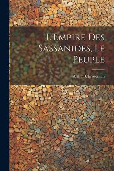 L’Empire Des Sassanides, Le Peuple