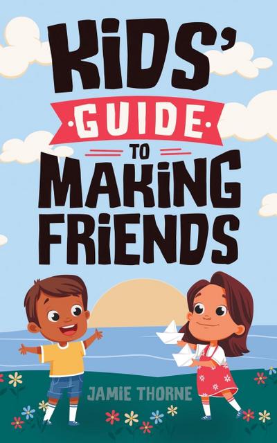 Kids’ Guide to Making Friends