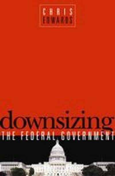 Downsizing the Federal Goverment