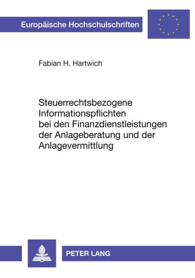 Steuerrechtsbezogene Informationspflichten bei den Finanzdienstleistungen der Anlageberatung und der Anlagevermittlung