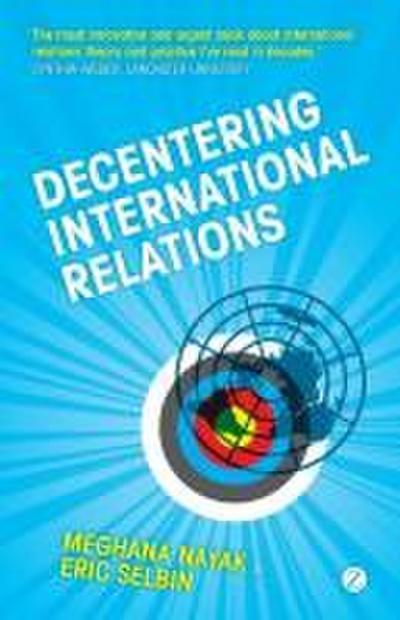 Decentering International Relations