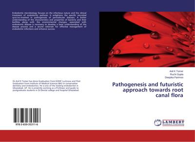 Pathogenesis and futuristic approach towards root canal flora