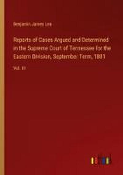 Reports of Cases Argued and Determined in the Supreme Court of Tennessee for the Eastern Division, September Term, 1881
