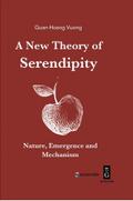 A New Theory of Serendipity: Nature, Emergence and Mechanism
