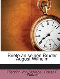 Briefe an Seinen Bruder August Wilhelm
