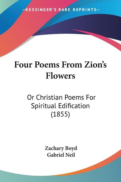 Four Poems From Zion’s Flowers