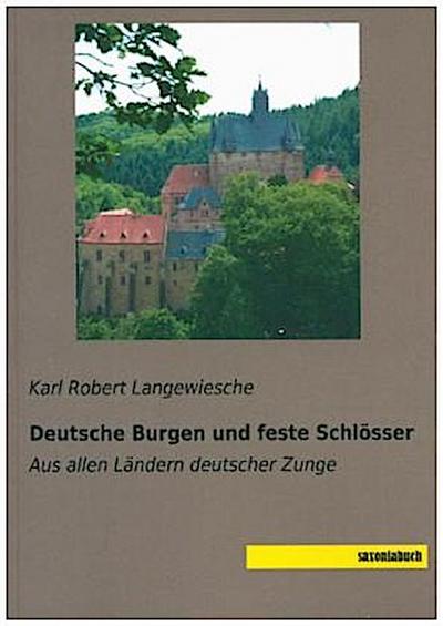 Deutsche Burgen und feste Schlösser