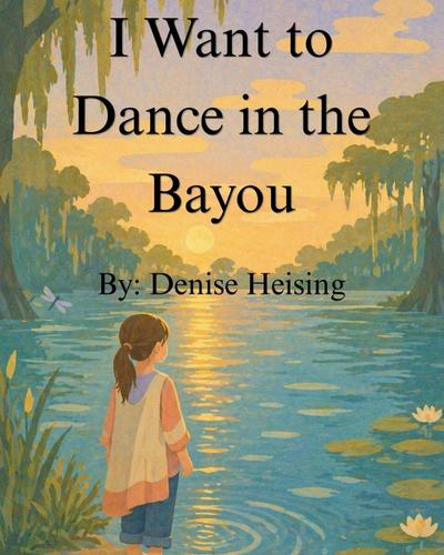 I Want to Dance in the Bayou