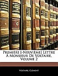 Première [-neuvième] Lettre À Monsieur De Voltaire, Volume 2