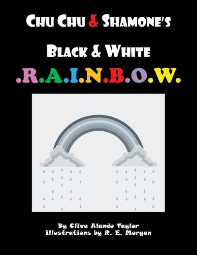 CHU CHU & SHAMONE’S Black & White RAINBOW