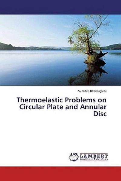 Thermoelastic Problems on Circular Plate and Annular Disc