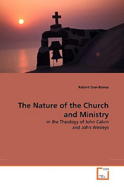 The Nature of the Church and Ministry