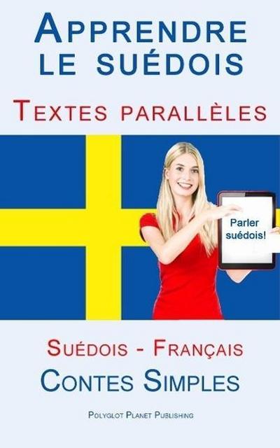 Apprendre le suédois - Textes parallèles - Contes Simples (Suédois - Français)