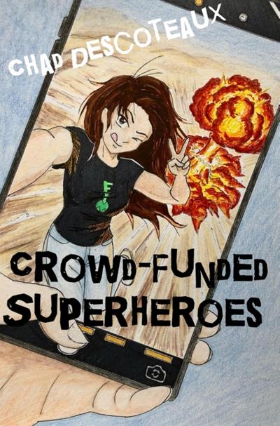 Crowd-Funded Superheroes (Working-Class Superheroes, #4)