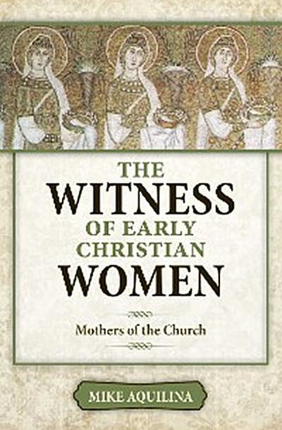 The Witness of Early Christian Women