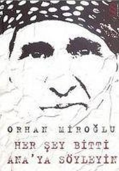 Her Sey Bitti Anaya Söyleyin