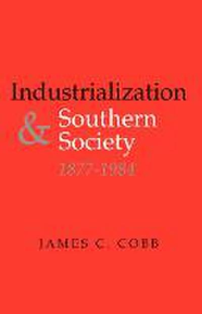 Industrialization and Southern Society, 1877-1984