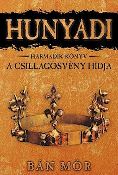 Hunyadi - A Csillagösvény hídja