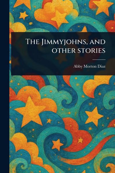 The Jimmyjohns, and Other Stories