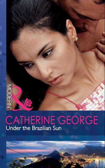 Under The Brazilian Sun (Mills & Boon Modern)